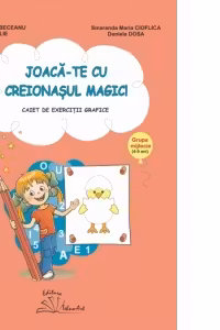 Joaca-te cu creionasul magic! Caiet de exercitii grafice, grupa mijlocie (4-5 ani)