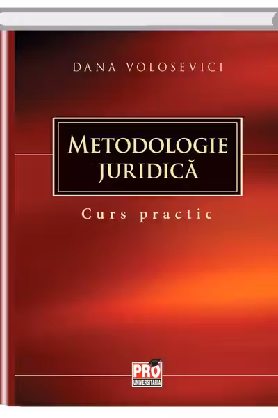 Metodologie juridică. Curs practic