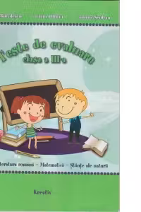 Teste de evaluare clasa a III-a. Limba si literatura romana- Matematica- Stiinte ale naturii