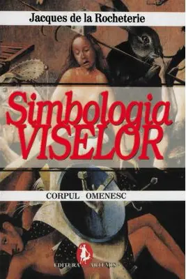 Simbologia viselor. Corpul omenesc