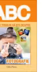 Tot ce trebuie sa stii despre FOTOGRAFIE