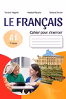 Le Francais. Cahier pour s’exercer A1. 7e classe