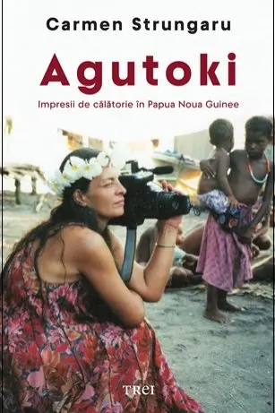 Agutoki. Impresii de calatorie in Papua Noua Guinee
