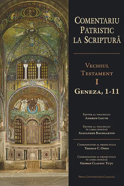 Comentariu patristic la Scriptură. Vechiul Testament Vol.1: Geneza, 1-11