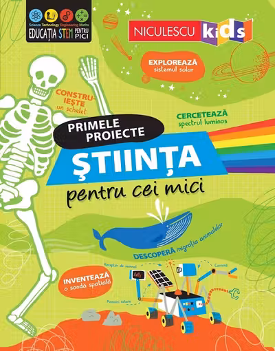 Primele proiecte. Stiinta pentru cei mici