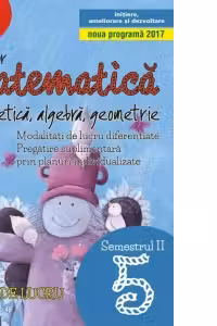 Matematica. Aritmetica, algebra, geometrie. Caiet de lucru. Clasa a V-a. Semestrul II. Initiere (anul scolar 2017-2018)