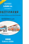 Chestionare pentru verificarea cunostintelor de legislatie rutiera categoria C si D - 2008