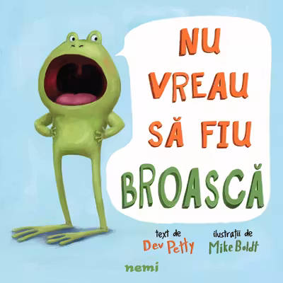 Nu vreau să fiu broască