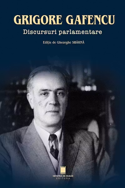 Grigore Gafencu. Discursuri parlamentare
