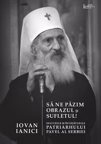 Să ne păzim obrazul și sufletul