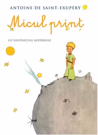 Micul print - Antoine de Saint Exupery