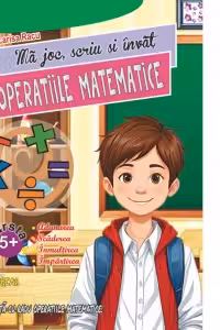 Ma joc, scriu si invat Operatiile matematice (5+ ani)