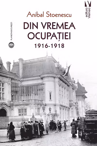 Din vremea ocupatiei 1916-1918