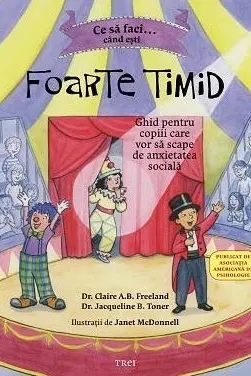 Ce să faci când ești foarte timid. Ghid pentru copiii care vor să scape de anxietatea socială