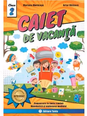 Comunicare in limba romana, matematica si explorarea mediului. Caiet de vacanta pentru clasa a 2-a