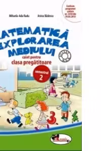 Matematica si explorarea mediului. Caiet pentru clasa pregatitoare, semestrul 2