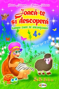 Joaca-te si descopera grupa medie(4-5 ani). Lumea care te inconjoara