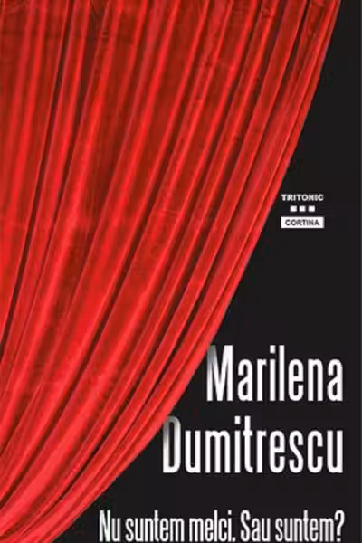 Nu suntem melci. Sau suntem?