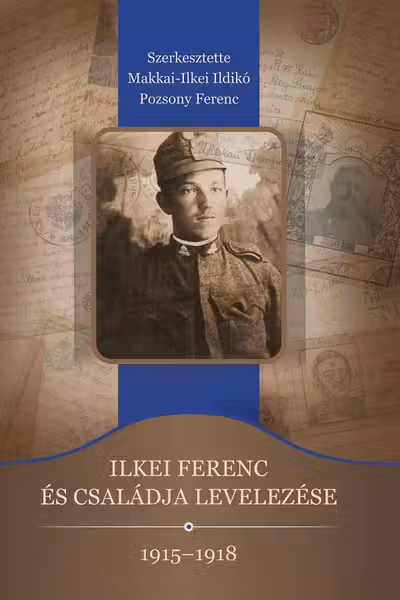 Ilkei Ferenc és családja levelezése 1915-1918