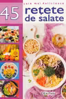 Cele mai delicioase 45 retete de salate