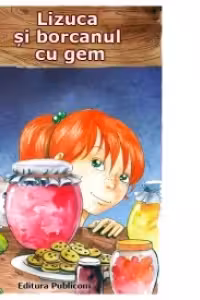 Lizuca si Borcanul cu gem