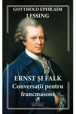 Ernst si Falk. Conversatii pentru francmasoni