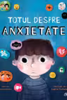 Totul despre anxietate