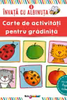 Carte de activitati pentru gradinita. Invata cu albinuta Vol. 1