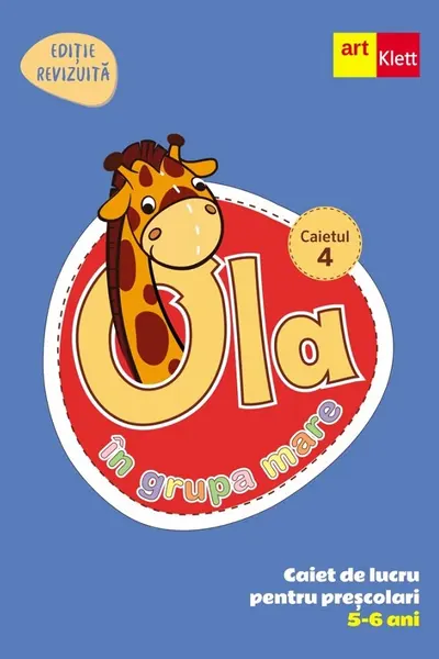 Ola in grupa mare 5-6 ani. Caiet de lucru pentru prescolari. Caietul 4