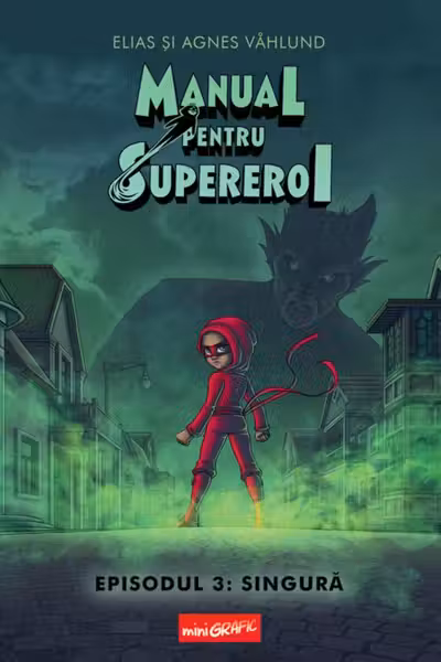 Manual pentru Supereroi. Episodul 3: Singura