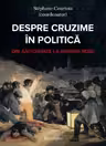 Despre cruzime in politica. Dn antichitate la khmerii rosii
