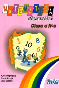 Matematica distractiva. Clasa a 4-a