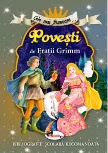 Cele mai frumoase povesti de Fratii Grimm.