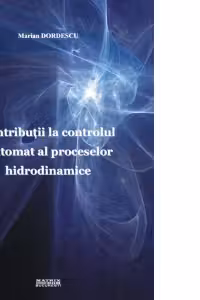 Contributii la controlul automat al proceselor hidrodinamice