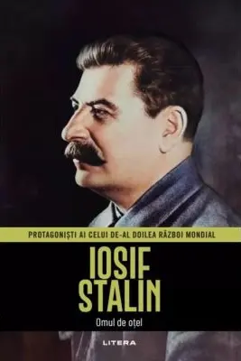 Iosif Stalin. Volumul 4. Protagonisti ai celui de-al Doilea Razboi Mondial