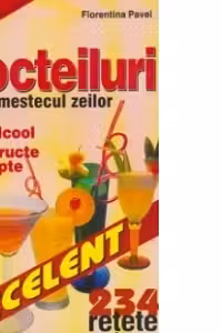 Cocteiluri - amestecul zeilor - (234 de retete)