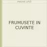 FRUMUSETE IN CUVINTE