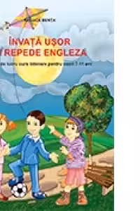 Invata usor si repede engleza - caiet de lucru. Curs intensiv pentru copii 7-11 ani