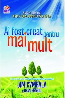 Ai fost creat pentru mai mult