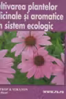 Afaceri la Cheie pe CD - Cultivarea plantelor medicinale si aromatice in sistem ecologic