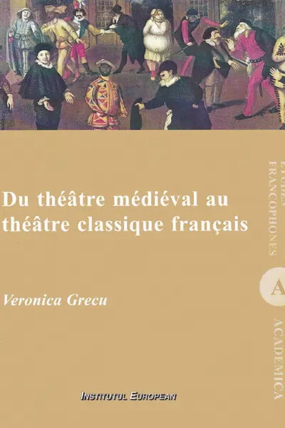 Du theatre médiéval au theatre classique francais