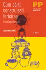 Cum sa-ti construiesti fericirea
