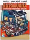 Automobile. Constructie intretinere si reparare