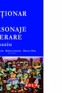 Dictionar de personaje literare. Gimnaziu