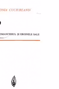 Romancierul si eroinele sale - Studiu asupra conditiei feminine in romanele lui Francois Mauriac