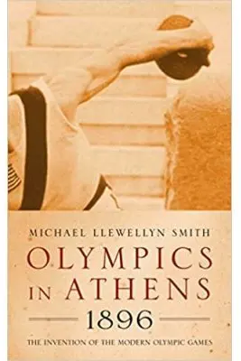 Olympics in Athens 1896. The Invention of the Modern Olympic Games