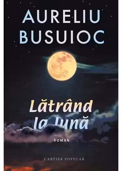 Latrind la luna. Aureliu Busuioc.