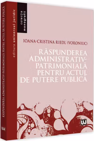 Răspunderea administrativ-patrimonială pentru actul de putere publică