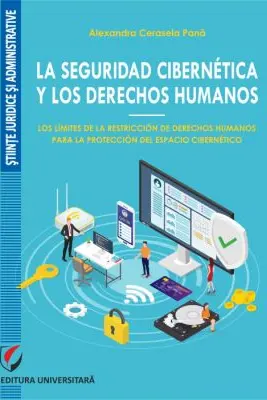 La seguridad cibernetica y los derechos humanos. Los límites de la restriccion de derechos humanos para la proteccion del espacio cibernetico