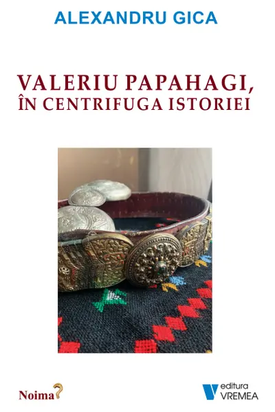 Valeriu Papahagi, in centrifuga istoriei
